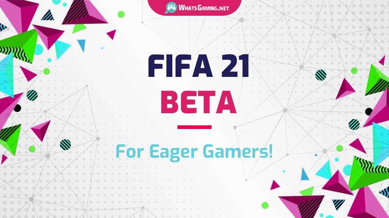 FIFA 21 Beta for Eager Gamers