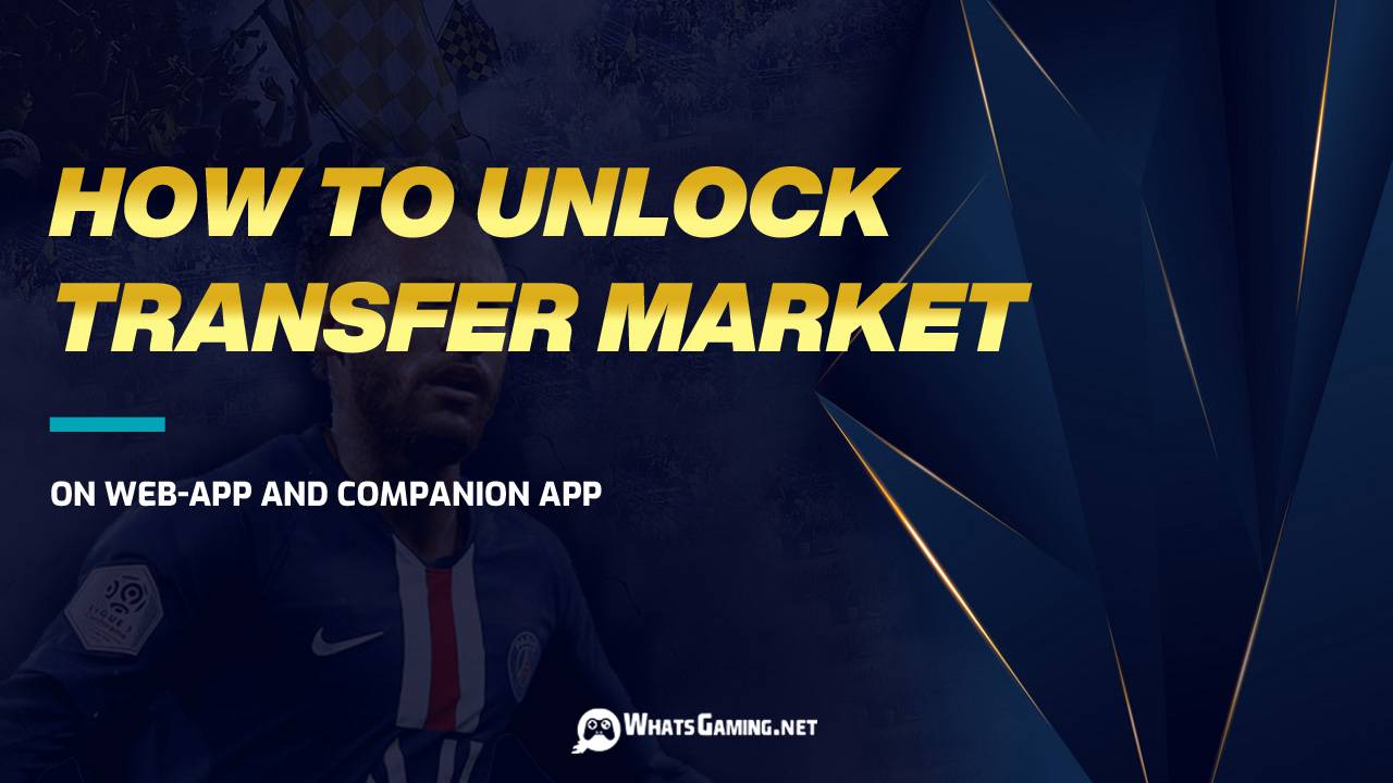 How to Unlock Transfer Market on Web App & Companion App