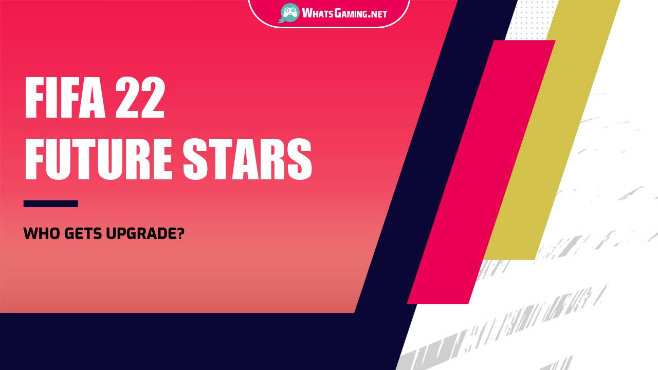 FIFA 22 - Les futures étoiles