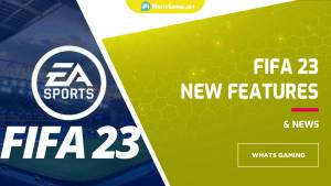 الميزات والتحسينات الجديدة في FIFA 23