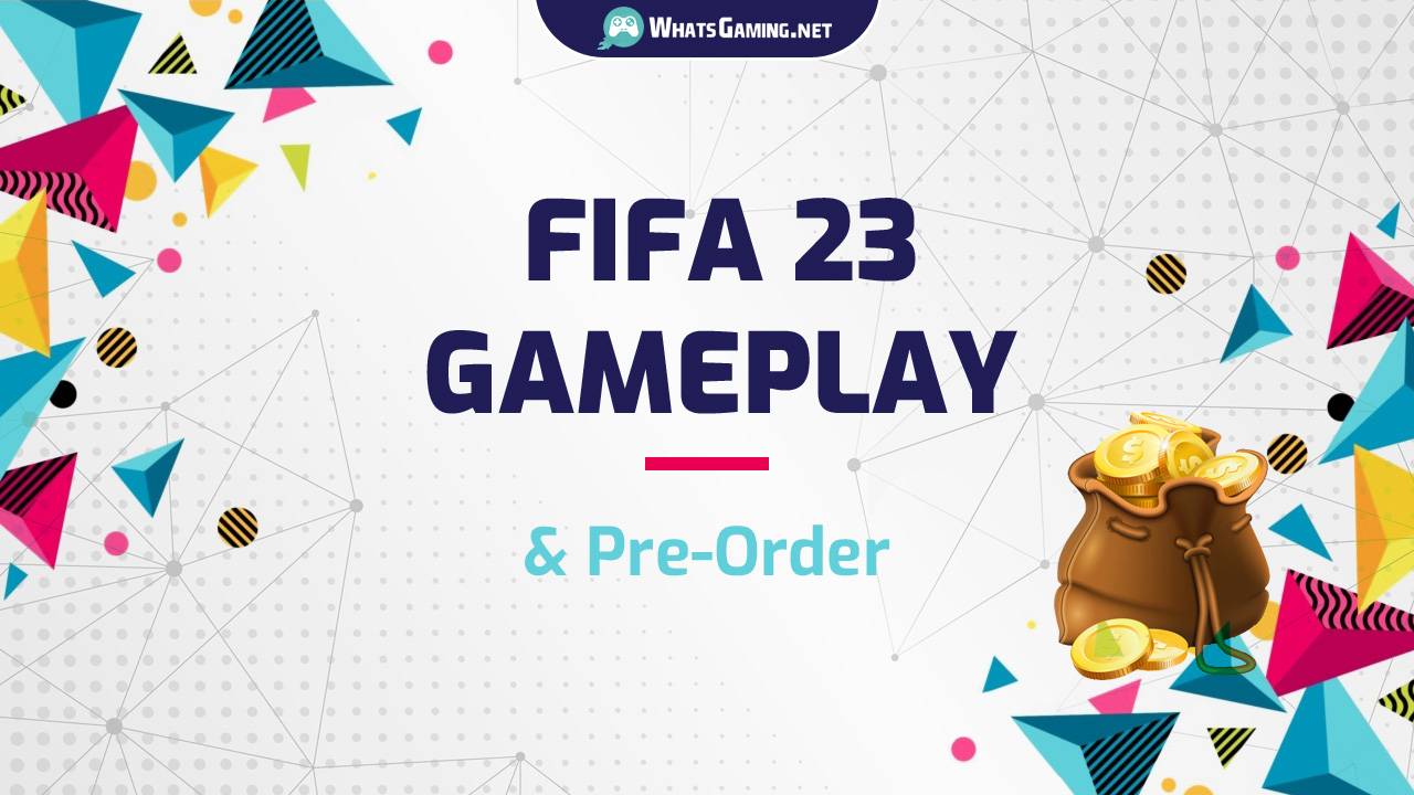 FIFA 23 Gameplay Details and Pre-order