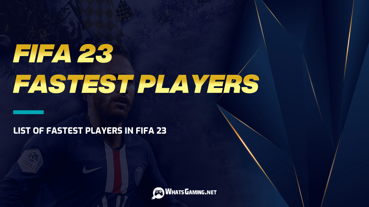 FIFA 23 Fastest Players