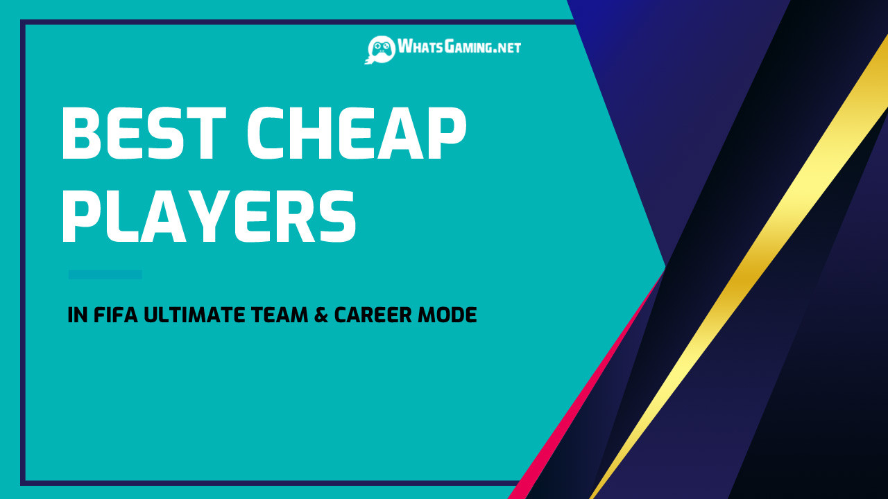 Best Cheap Players in Fifa Ultimate Team